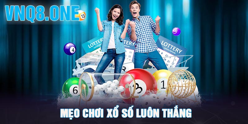 Mẹo chơi xổ số luôn thắng