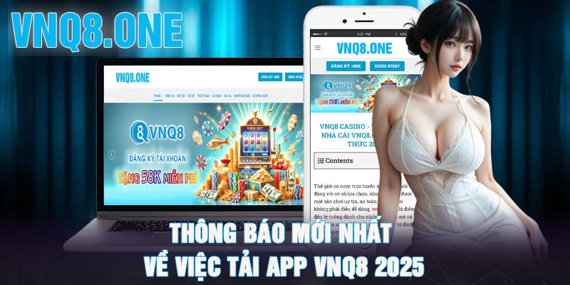 Thông báo mới nhất về việc tải app VNQ8 2025