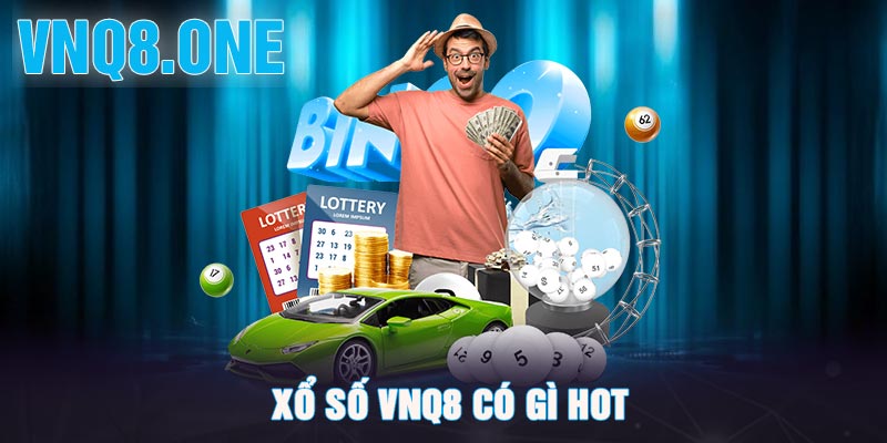 Xổ số VNQ8 có gì HOT