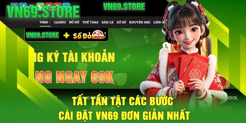 Tất tần tật các bước cài đặt VN69 đơn giản nhất