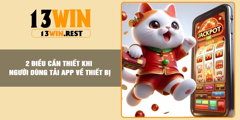 2 điều cần thiết khi người dùng tải app về thiết bị